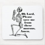 Save Me From Morons Mouse Pad