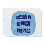 Save Our Lake in Blue Inverted Block letters invitations