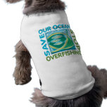 Save Our Oceans - Stop Overfishing pet clothing