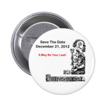 Save The Date, December 21, 2012 - The Apocalypse buttons