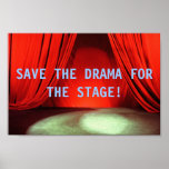 SAVE THE DRAMA FOR THE STAGE poster posters