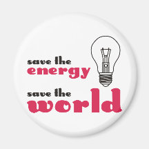 Save the Energy, Save the World Magnet