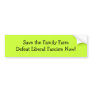 Save the Family FarmDefeat Liberal Fascism Now! Bumper Sticker