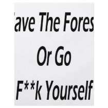 Save The Forest Or Go Fuck Yourself Flyer