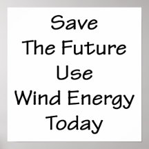Save The Future Use Wind Energy Today Print