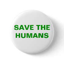 SAVE THE HUMANS PINS