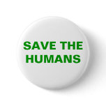 SAVE THE HUMANS buttons