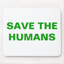 SAVE THE HUMANS MOUSE PADS