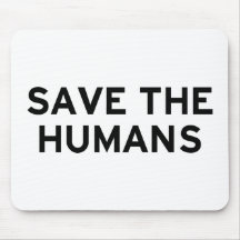 Save the Humans Mousepads