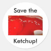 Save the Ketchup! Round Sticker