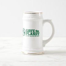 save the planet - it's the only one with beer coffee mugs