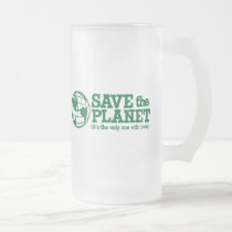 save the planet - it's the only one with beer mugs