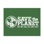 save the planet - it's the only one with beer