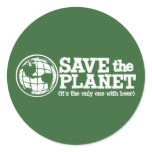 save the planet - it's the only one with beer