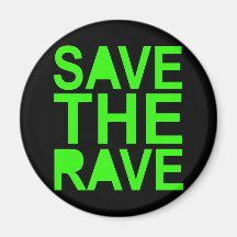 Save the rave green NU RAVE raver 80s scene Magnet