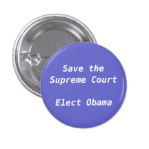 Save the Supreme Court  Elect Obama - Customized Pinback Buttons