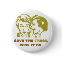 Save the Trees Pinback Buttons