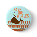 Save The Whales - Environmentally Conscious Pinback Buttons