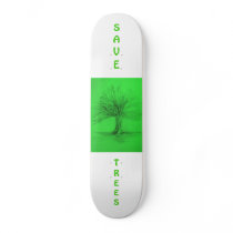 Save Trees Skateboard