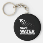 SAVE WATER. SHOWER TOGETHER. T-shirt Keychain