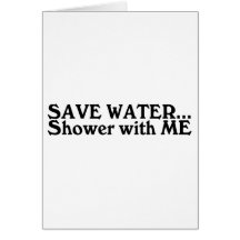 Save Water Shower With Me Greeting Card