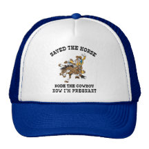 Saved The Horse Rode The Cowboy Pregnant Trucker Hat