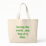 Saving the world...one bag at a time.