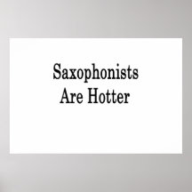 Saxophonists Are Hotter Print