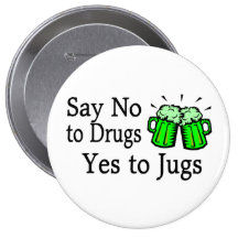 Say No To Drugs Green Beer St Patricks Day Pinback Buttons