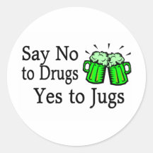 Say No To Drugs Green Beer St Patricks Day Round Sticker