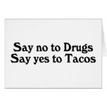 Say No To Drugs Say Yes To Tacos cards
