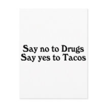 Say No To Drugs Say Yes To Tacos Post Card