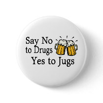 Say No To Drugs Yes To Jugs 2