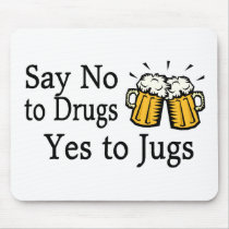 Say No To Drugs Yes To Jugs 2