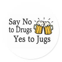 Say No To Drugs Yes To Jugs 2