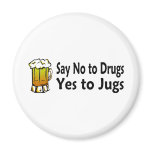 Say No To Drugs Yes To Jugs Refrigerator Magnet
