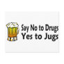 Say No To Drugs Yes To Jugs Postcard