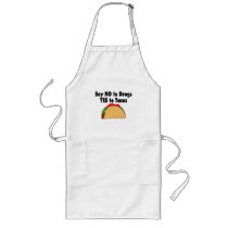 Say No To Drugs Yes To Tacos Aprons