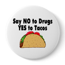 Say No To Drugs Yes To Tacos Buttons