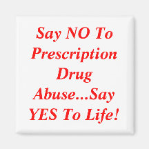 Say NO To Prescription Drug Abuse...Say YES To ... Refrigerator Magnets