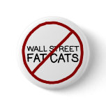 Say No to Wall St. Fat Cats Pinback Buttons