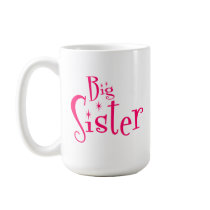 Saying: Big Sister Coffee Mug