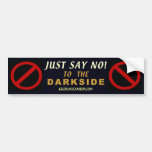 SAYNO!DARKSIDE BUMPER STICKERS
