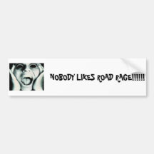 scary_face, NOBODY LIKES ROAD RAGE!!!!!! Bumper Sticker