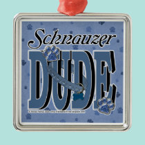 Schnauzer DUDE ornaments