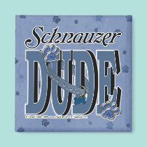 Schnauzer DUDE magnets