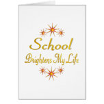 School Brightens My Life Greeting Card
