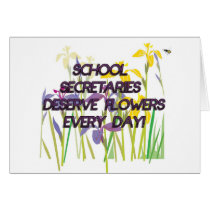 SCHOOL SECRETARIES DESERVE FLOWERS CARDS