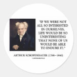Schopenhauer Interested In Ourselves Quote Sticker