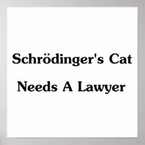Schrodinger's Cat Needs A Lawyer Poster